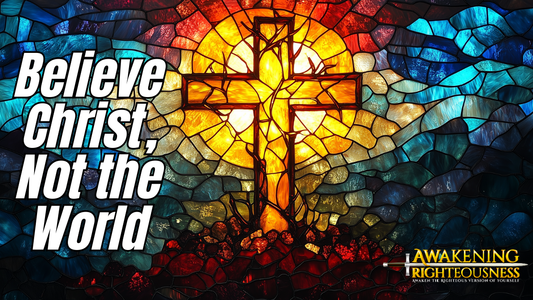 Believe Christ, Not the World: KJV Truth on Spiritual Deception and God’s Creation