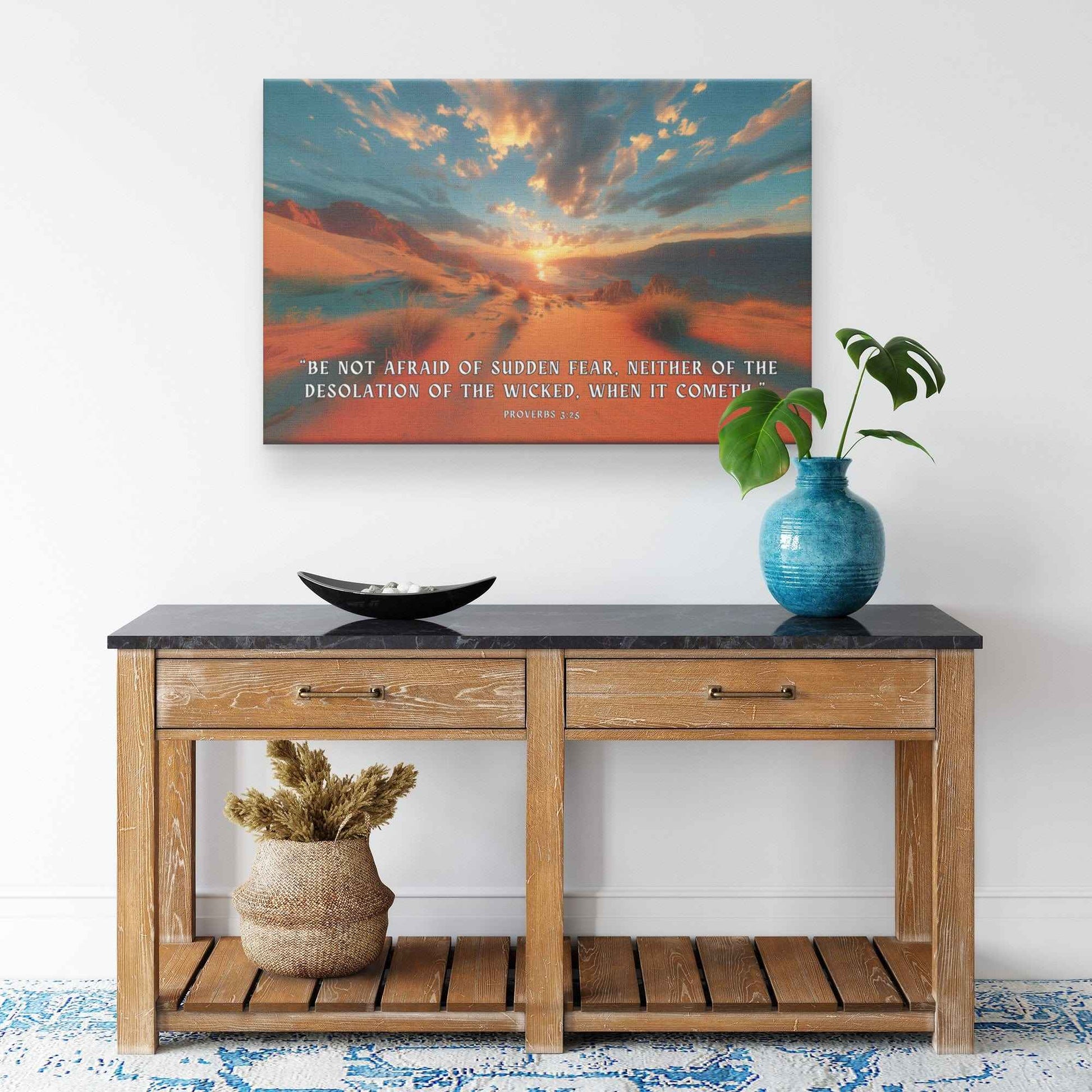 Be not afraid of sudden fear neither of the desolation of the wicked when it cometh Proverbs 325 Canvas Wall Art