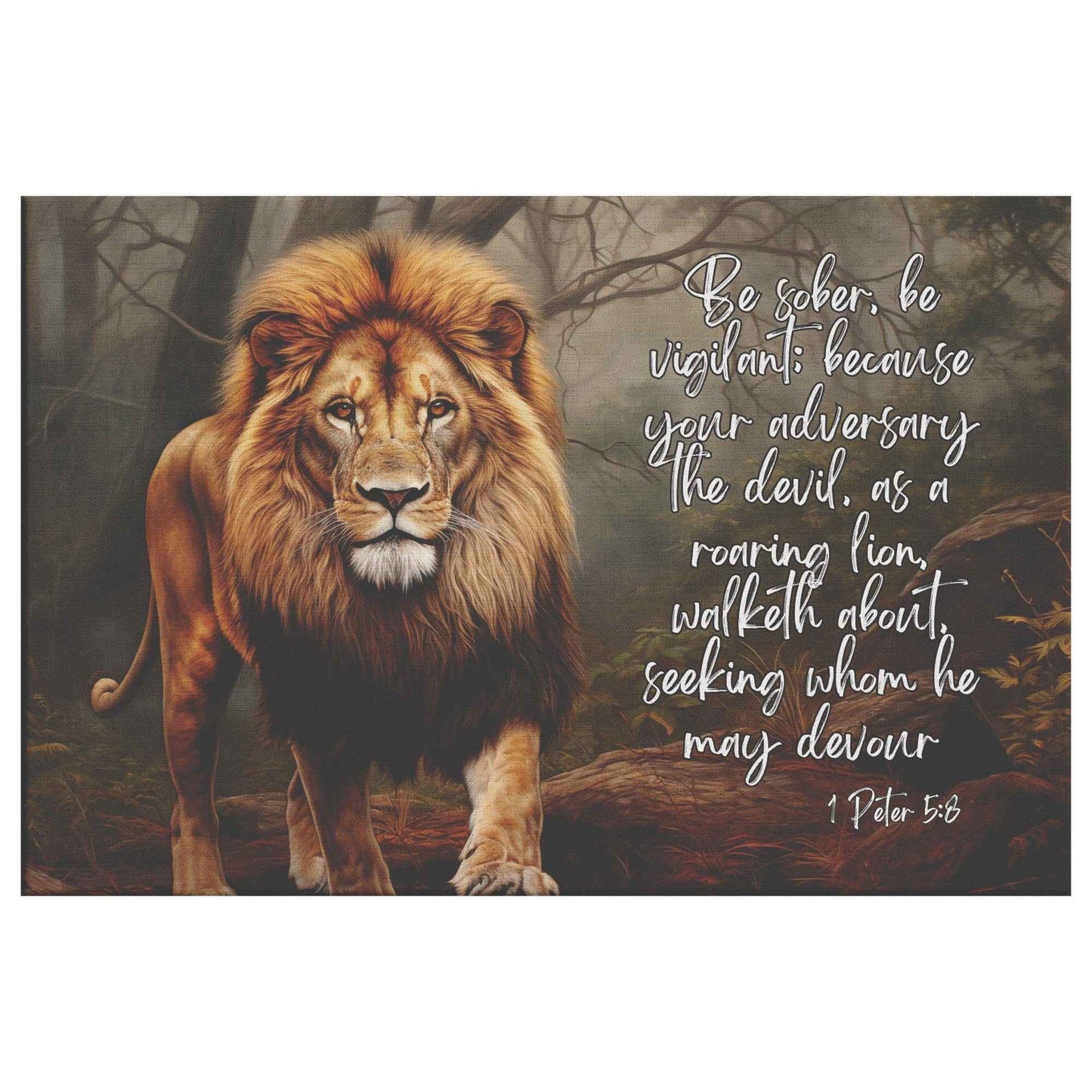 Be sober, be vigilant because your adversary the devil, as a roaring lion, walketh about, seeking whom he may devour Wall Art Canvas