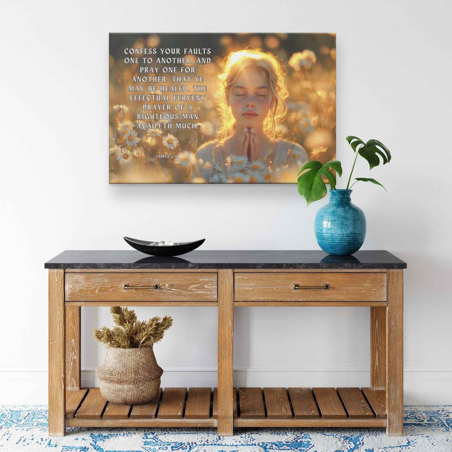 Confess your faults one to another and pray one for another that ye may be healed. The effectual fervent prayer of a righteous man availeth much James 516 Canvas Art Print