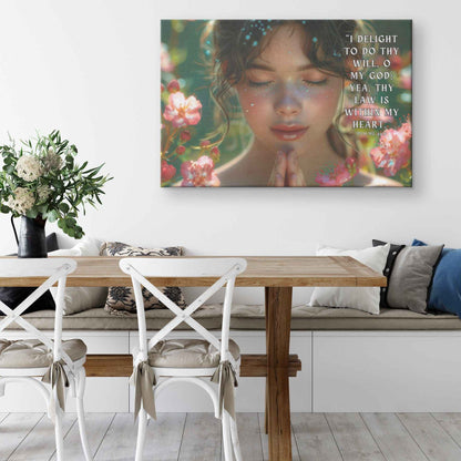 Girl Praying Psalms 4 08 I delight to do thy will O my God yea thy law is within my heart Christian Canvas Wall Art