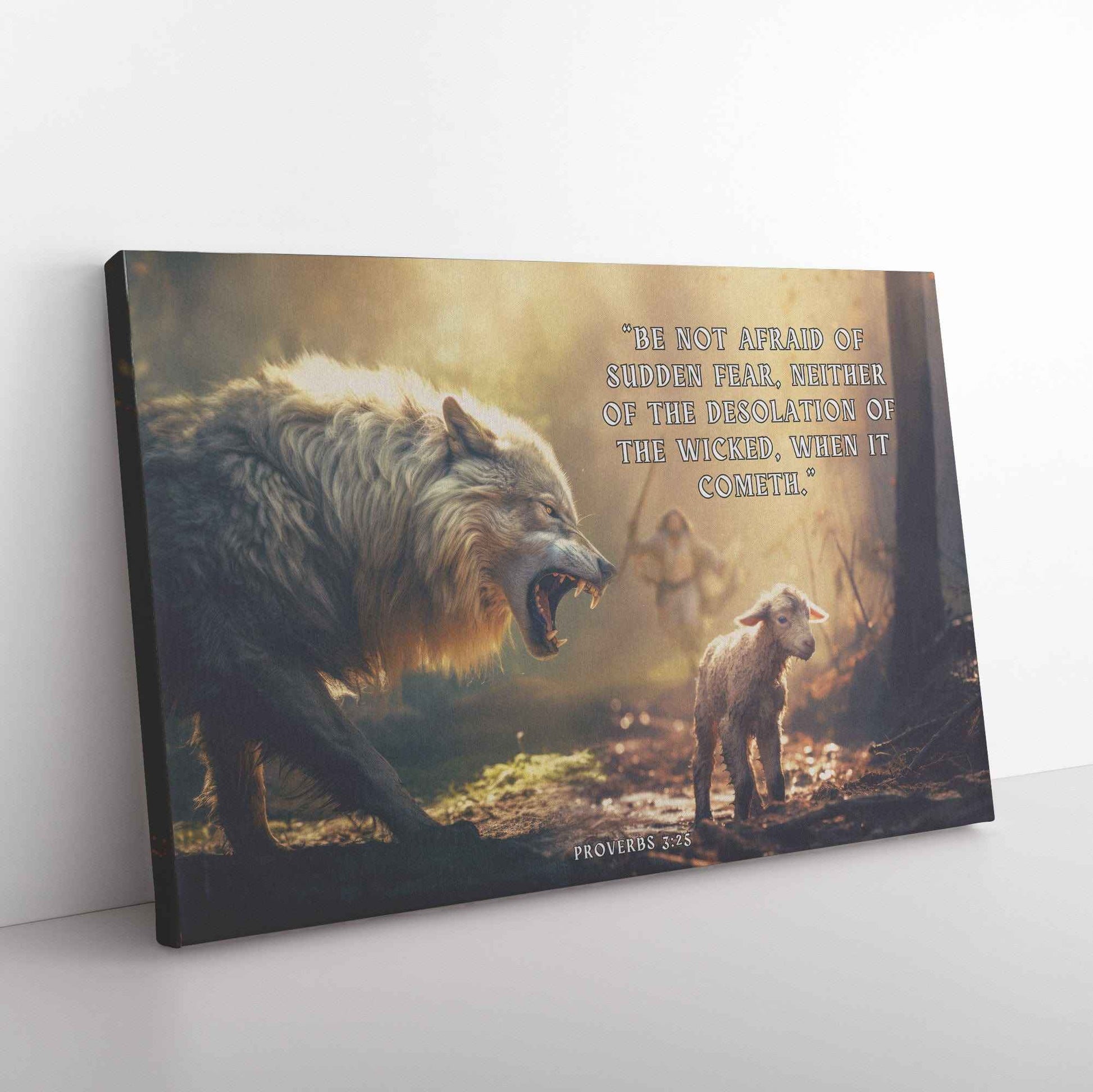 Wolf Attacking Christian Lamb Canvas Art Be not afraid of sudden fear neither of the desolation of the wicked when it cometh.
