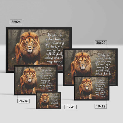 1 Peter 5:8 Framed Art Print Be sober, be vigilant; because your adversary the devil, as a roaring lion, walketh about, seeking whom he may devour