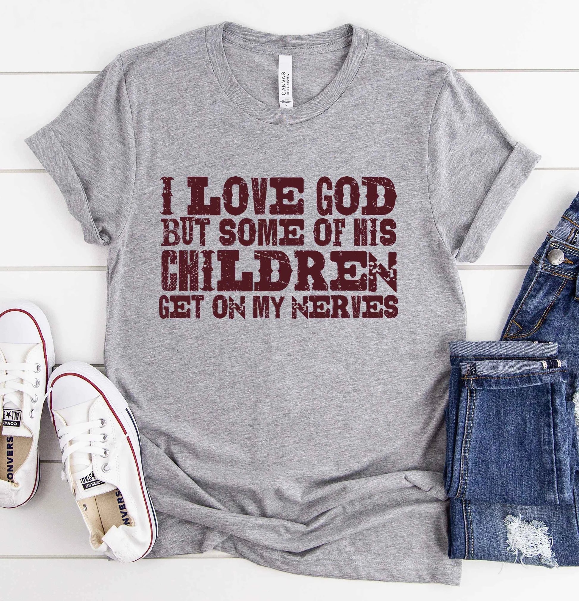 I Love God but some of His Children get on my nerves T Shirt