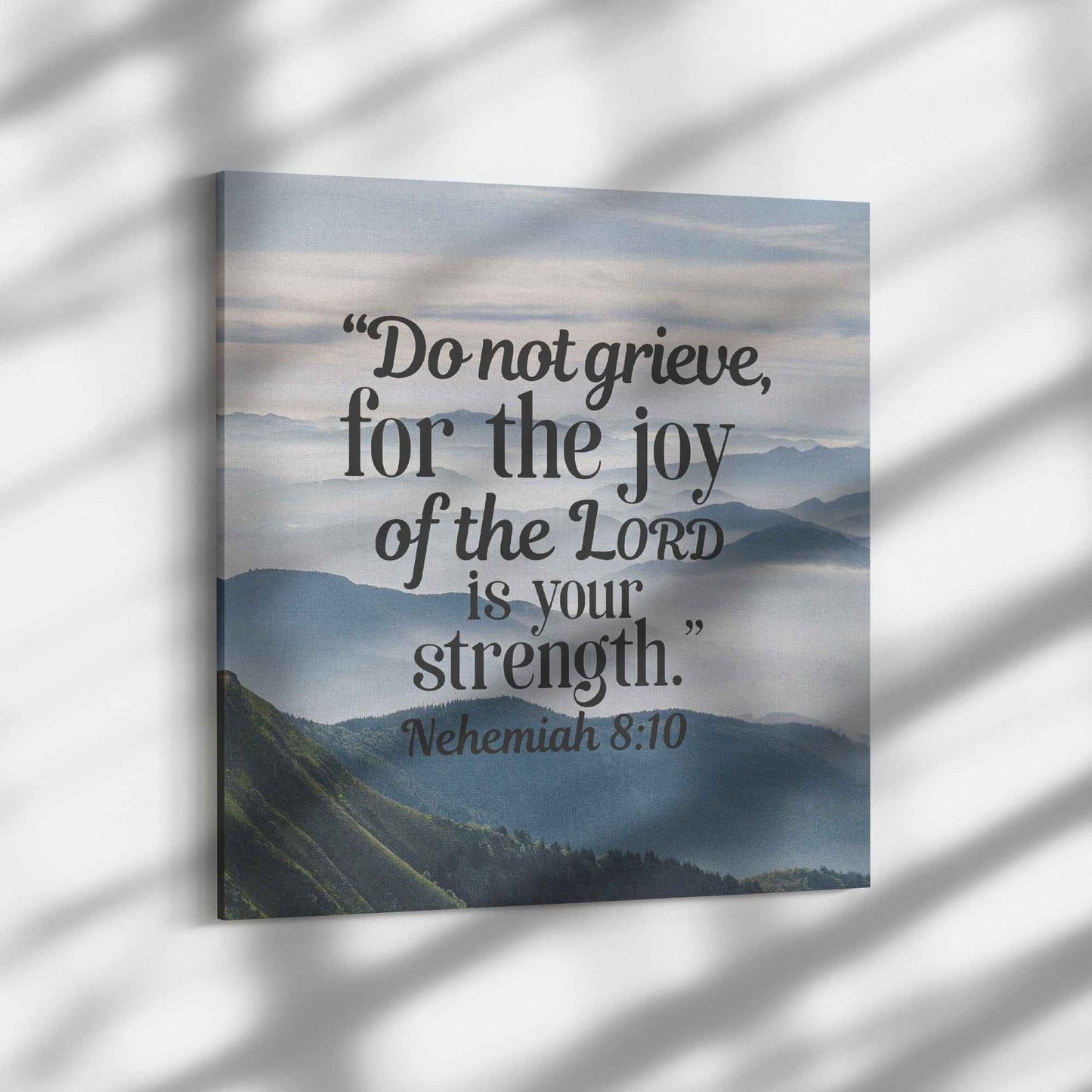 Do Not Grieve For The Joy Of The Lord Is Your Strength Square Canvas Wall Art