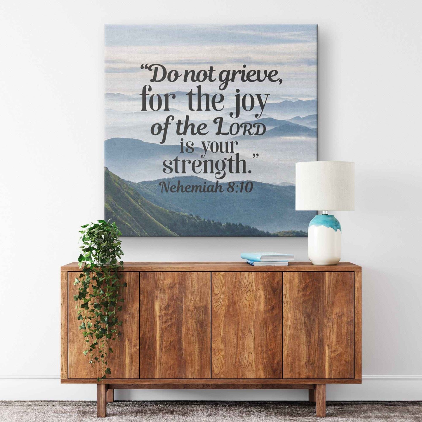 Do Not Grieve For The Joy Of The Lord Is Your Strength Square Canvas Wall Art