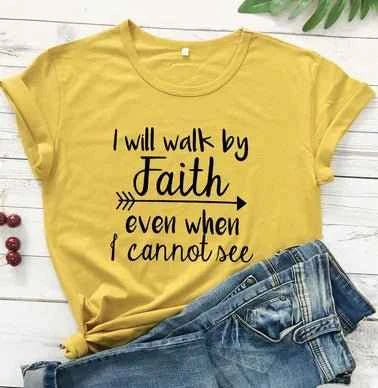 I Walk Faith Even When I Can't See T-Shirt