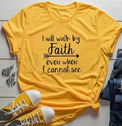 I Walk Faith Even When I Can't See T-Shirt
