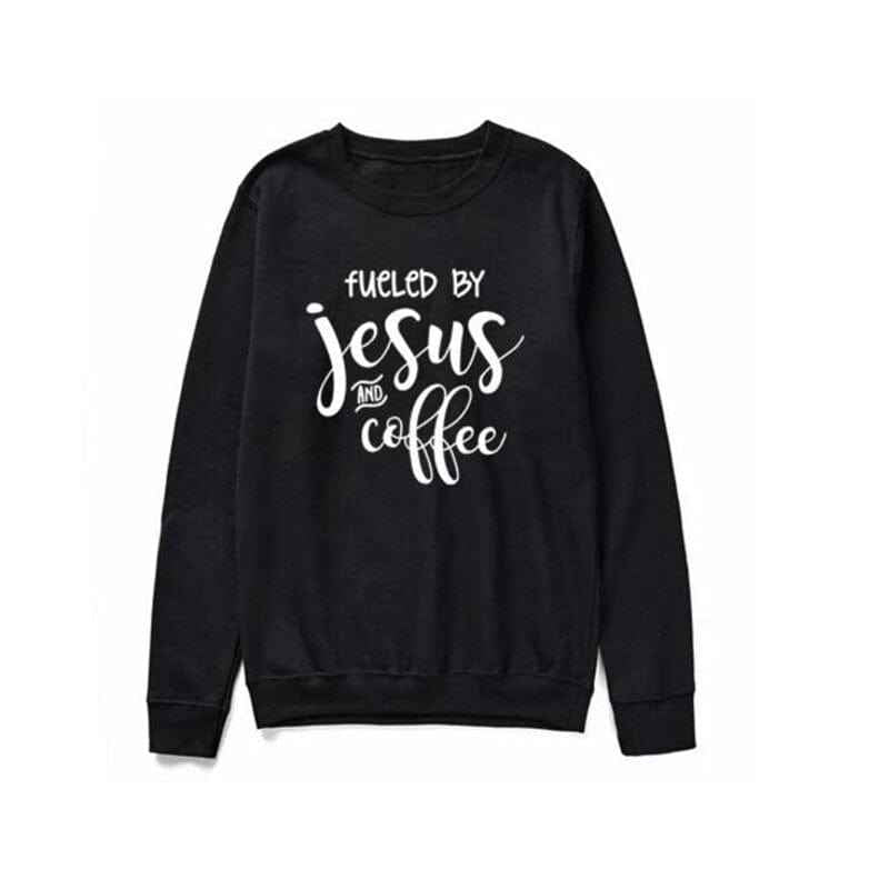 Fueled Jesus and Coffee Sweatshirt