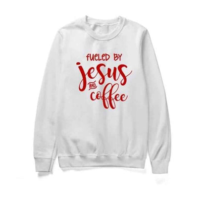 Fueled Jesus and Coffee Sweatshirt